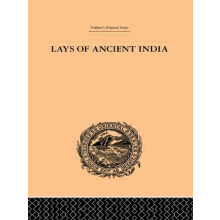 Lays of Ancient India Selections from Indian Poetry Rendered into Engl