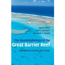 The Geomorphology of the Great Barrier Reef by David Hopley Hardcover