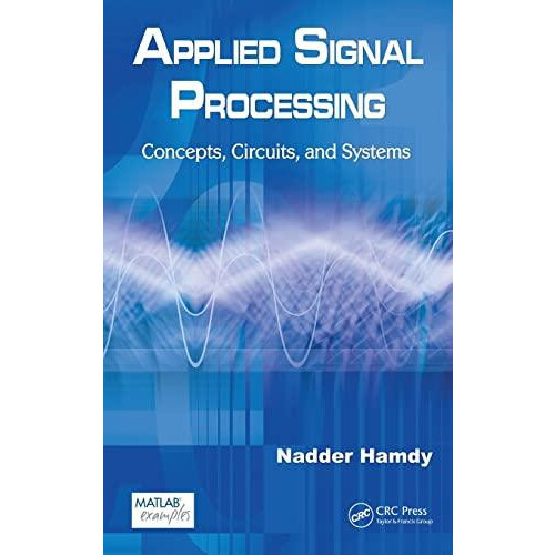 Applied Signal Processing Concepts Circuits and Systems by Nadder Hamd