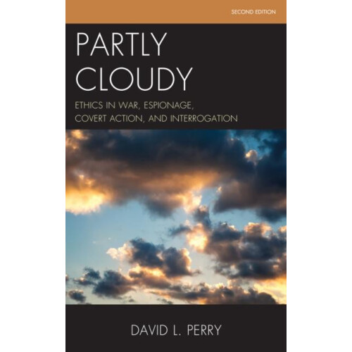 Partly Cloudy Ethics in War Espionage Covert Action and Interrogation