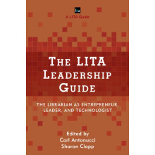 LITA Leadership Guide The Librarian as Entrepreneur Leader and Technol