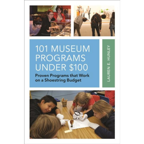 101 Museum Programs Under 100 Proven Programs that Work on a Shoestrin