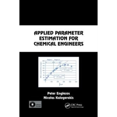 Applied Parameter Estimation for Chemical Engineers by Peter Englezos