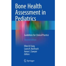 Bone Health Assessment in Pediatrics Guidelines for Clinical Practice