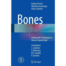 Bones Orthopaedic Pathologies in Roman Imperial Age by Andrea Piccioli