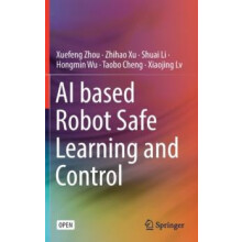 AI based Robot Safe Learning and Control by Xuefeng Zhou Hardcover Boo