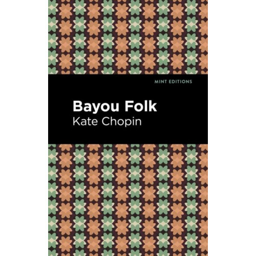 Bayou Folk by Kate Chopin Hardcover Book
