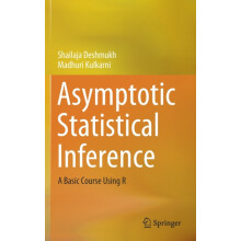 Asymptotic Statistical Inference A Basic Course Using R by Shailaja De