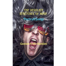 THE DESOLATE STRETCHES OF MIND by Gautam K Paperback Book
