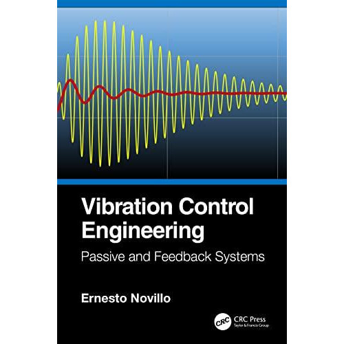 Vibration Control Engineering Passive and Feedback Systems by Ernesto