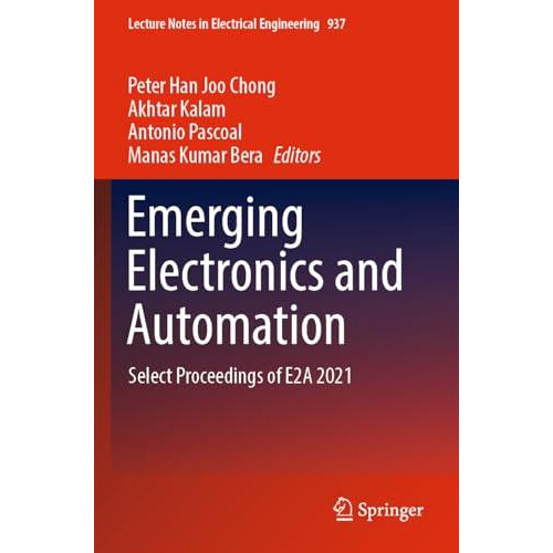 Emerging Electronics and Automation Select Proceedings of E2A 2021 Pap