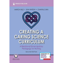 Creating a Caring Science Curriculum Second Edition A Relational Emanc