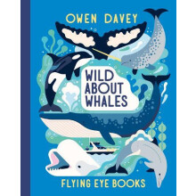 Wild About Whales by Owen Davey Hardcover Book