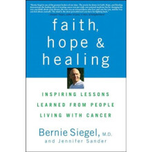 Faith Hope and Healing Inspiring Lessons Learned from People Living wi