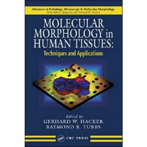 Molecular Morphology in Human Tissues Techniques and Applications Hard