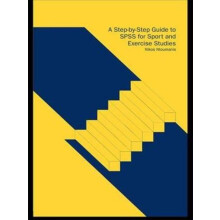 A StepbyStep Guide to SPSS for Sport and Exercise Studies by Nikos Nto