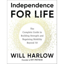 Independence for Life by Harlow Will BSc MSc MCSP Cert. MA Paperback B