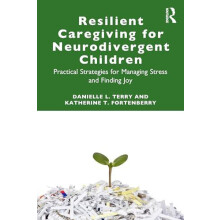 Resilient Caregiving for Neurodivergent Children by Katherine F. Forte