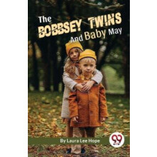 The Bobbsey Twins And Baby May by Hope Laura Lee Paperback Book