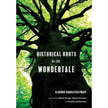 Historical Roots of the Wondertale by Vladimir Yakovlevich Propp Hardc