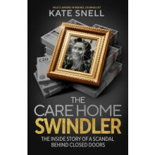 Care Home Swindler by Kate Snell Hardcover Book