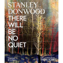Stanley Donwood There Will Be No Quiet by Stanley Donwood Paperback Bo