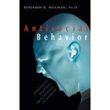 Antisocial Behavior Personality Disorders from Hostility to Homicide b