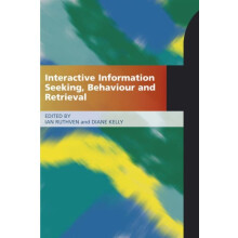 Interactive Information Seeking Behaviour and Retrieval Paperback Book