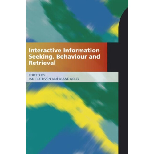 Interactive Information Seeking Behaviour and Retrieval Paperback Book