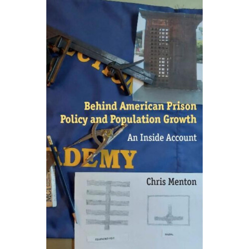 Behind American Prison Policy and Population Growth An Inside Account