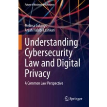 Understanding Cybersecurity Law and Digital Privacy A Common Law Persp