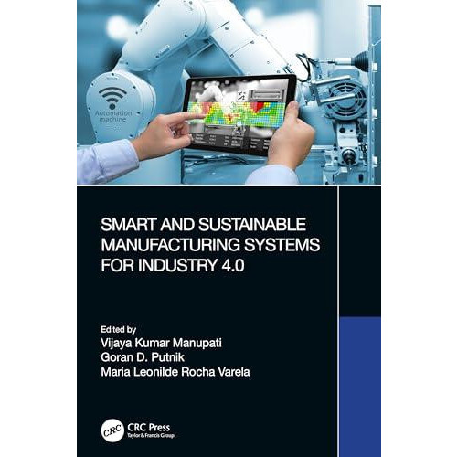 Smart and Sustainable Manufacturing Systems for Industry 4.0 Paperback