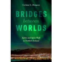 Bridges Between Worlds Spirits and Spirit Work in Northern Iceland by