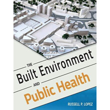 The Built Environment and Public Health by Russell P. Lopez Paperback