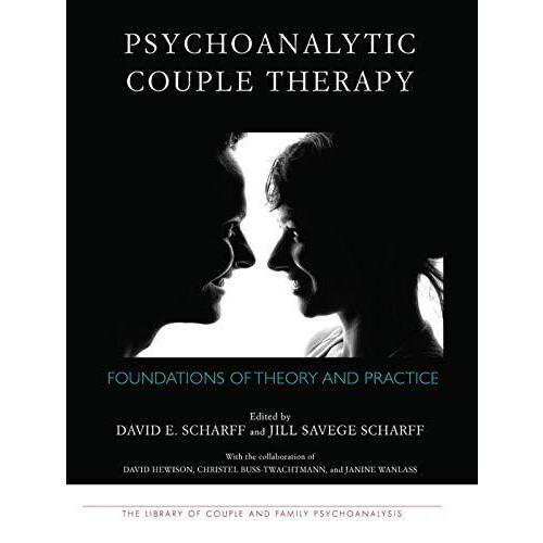 Psychoanalytic Couple Therapy Foundations of Theory and Practice Hardc
