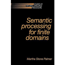 Semantic Processing for Finite Domains by Martha Stone Palmer Paperbac