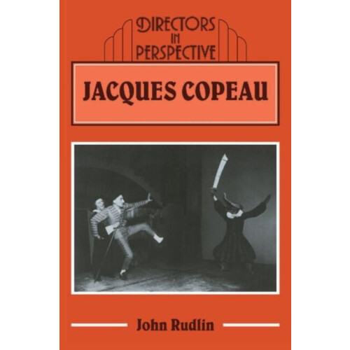 Jacques Copeau by John Rudlin Paperback Book