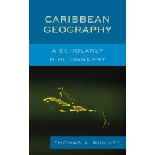 Caribbean Geography A Scholarly Bibliography by Thomas A. Rumney Hardc