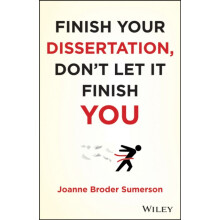 Finish Your Dissertation Dont Let It Finish You by Joanne Broder Sumer