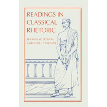 Readings in Classical Rhetoric by Thomas W. Benson Paperback Book