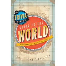 Trivia Lovers Guide to the World Geography for the Lost and Found by G