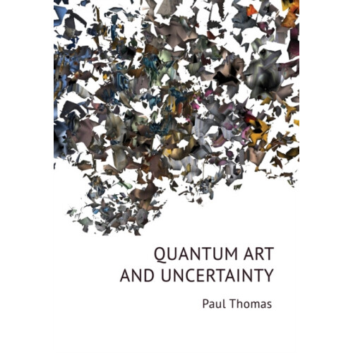 Quantum Art Uncertainty by Paul Thomas Paperback Book