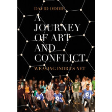 A Journey of Art and Conflict Weaving Indras Net by David Oddie Paperb