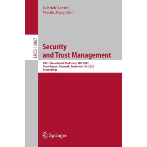Security and Trust Management 18th International Workshop STM 2022 Cop