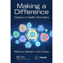 Making a Difference Careers in Health Informatics by Rebecca Meehan Ha