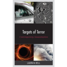 Targets of Terror Contemporary Assassination by Laura N. Bell Paperbac