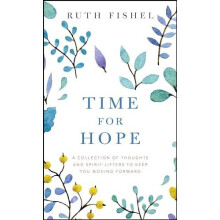 Time for Hope A Collection of Thoughts and SpiritLifters to Keep You M
