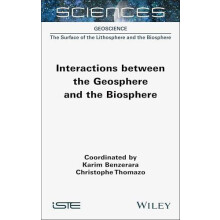 Interactions between the Geosphere and the Biosphere by Karim Benzerar