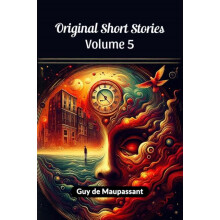 Original Short Stories Volume 5 by Guy de Maupassant Paperback Book