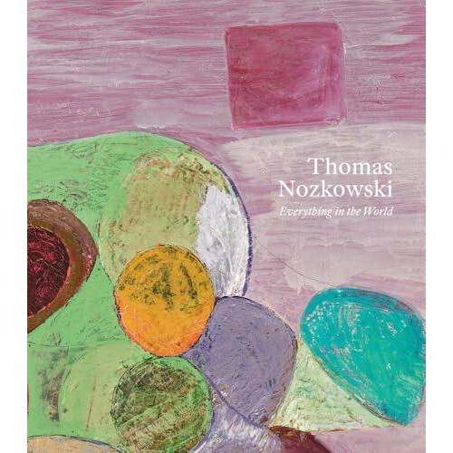 Thomas Nozkowski Everything in the World Paperback Book